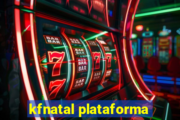 kfnatal plataforma